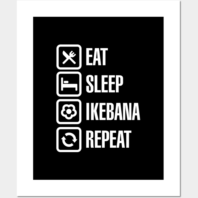 Eat Sleep Ikebana Repeat Japan flower arranging Wall Art by LaundryFactory